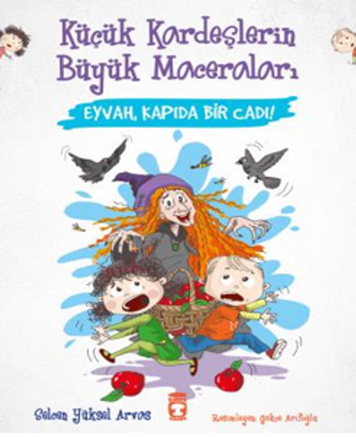Eyvah, Kapıda Bir Cadı! - Küçük Kardeşlerin Büyük Maceraları
