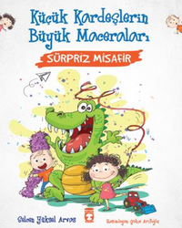 Sürpriz Misafir - Küçük Kardeşlerin Büyük Maceraları