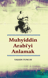 Muhyiddin Arabi'yi Anlamak