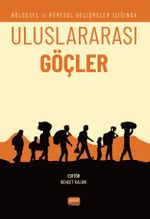 Bölgesel ve Küresel Gelişmeler Işığında Uluslararası Göçler