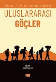 Bölgesel ve Küresel Gelişmeler Işığında Uluslararası Göçler
