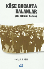Köşe Bucakta Kalanlar (Bir 68'linin Anıları)