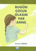 Bugün Çocuk Olasım Var Anne