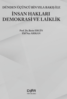 Dünden Üçüncü Bin Yıla Bakış İle İnsan Hakları Demokrasi Ve Laiklik