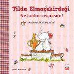 Tilda Elmeçekirdeği – Ne Kadar Cesursun! 