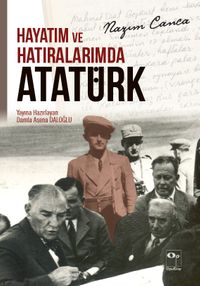 Hayatım ve Hatıralarımda Atatürk 