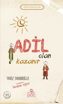 Adil Olan Kazanır / Erdem Hikayeleri