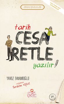 Tarih Cesaretle Yazılır / Erdem Hikayeleri