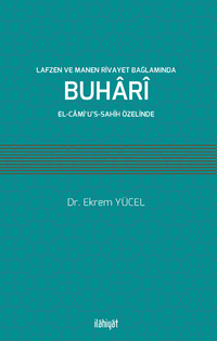 Lafzen ve Manen Rivayet Bağlamında Buhari