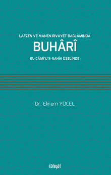 Lafzen ve Manen Rivayet Bağlamında Buhari