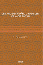 Osmanlı Devri Daru'l-Hadisleri ve Hadis Eğitimi