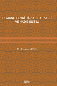 Osmanlı Devri Daru'l-Hadisleri ve Hadis Eğitimi