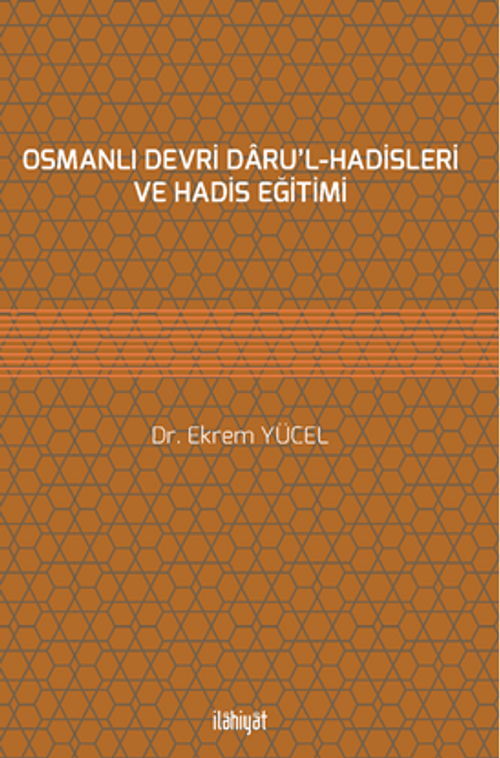 Osmanlı Devri Daru'l-Hadisleri ve Hadis Eğitimi