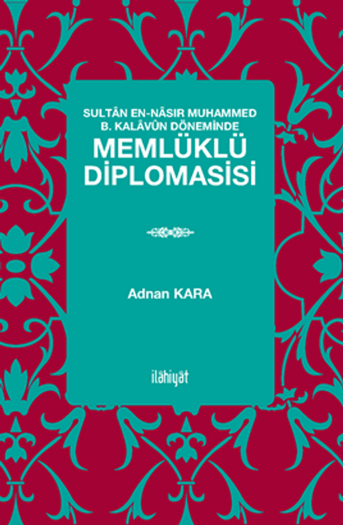 Sultan en-Nasır Muhammed b. Kalavun Döneminde  Memlüklü Diplomasisi