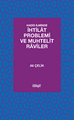 Hadis İlminde İhtilat Problemi ve Muhtelit Raviler