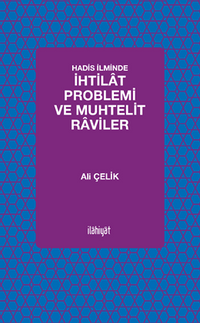 Hadis İlminde İhtilat Problemi ve Muhtelit Raviler