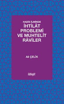 Hadis İlminde İhtilat Problemi ve Muhtelit Raviler
