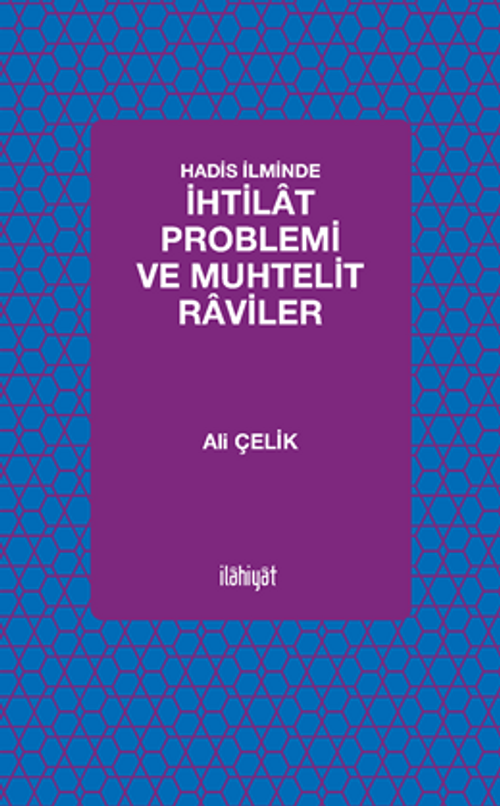 Hadis İlminde İhtilat Problemi ve Muhtelit Raviler