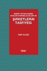 Şirket Ortaklarının Hakları Sorumlulukları ve  Şirketlerin Tasfiyesi