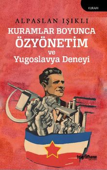 Kuramlar Boyunca Özyönetim ve Yugoslavya Deneyi