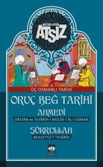 Oruç Beğ Tarihi & Üç Osmanlı Tarihi