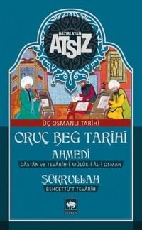 Oruç Beğ Tarihi & Üç Osmanlı Tarihi