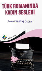 Türk Romanında Kadın Sesleri