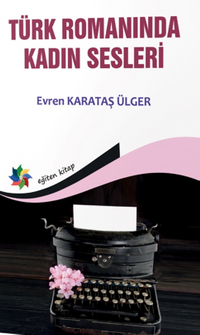 Türk Romanında Kadın Sesleri