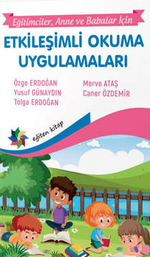 Etkileşimli Okuma Uygulamaları “Eğitimciler, Anne – Babalar İçin”