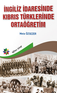 İngiliz İdaresinde Kıbrıs Türklerinde Ortaöğretim