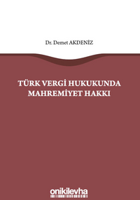 Türk Vergi Hukukunda Mahremiyet Hakkı