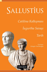 Catilina Kalkışması & İugurtha Savaşı & Tarih Gaius Sallustius Crispus