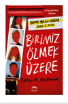 Birimiz &Ouml;lmek &Uuml;zere (Karton Kapak)