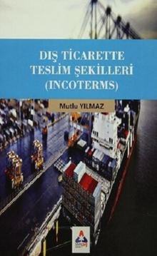 Dış Ticarette Teslim Şekilleri Incoterms