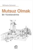 Mutsuz Olmak & Bir Yüreklendirme