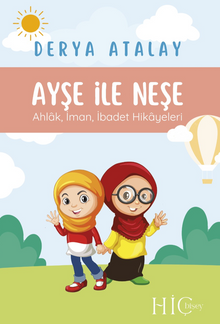 Ayşe ve Neşe & Ahlak, İman, İbadet Hikayeleri