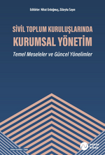 Sivil Toplum Kuruluşlarında Kurumsal Yönetim - Temel Meseleler ve Güncel Yönelimler
