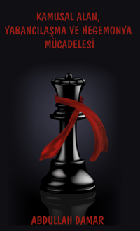 Kamusal Alan Yabancılaşma Ve Hegemonya  Mücadelesi