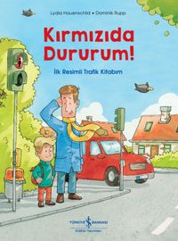 Kırmızıda Dururum! İlk Resimli Trafik Kitabım