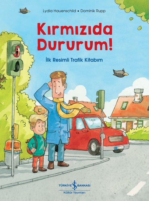 Kırmızıda Dururum! İlk Resimli Trafik Kitabım