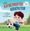 Emre Kaybetmekten Korkmuyor &ndash; Farkındalık Serisi