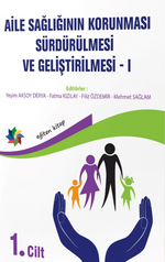 Aile Sağlığının Korunması, Sürdürülmesi Ve Geliştirilmesi / 1. Cilt