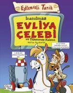 İnanılmaz Evliya Çelebi ve Tükenmez Kalemi
