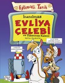 İnanılmaz Evliya Çelebi ve Tükenmez Kalemi