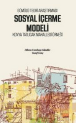 Gömülü Teori Araştırması Sosyal İçerme Modeli - Konya Tatlıcak Mahallesi Örneği