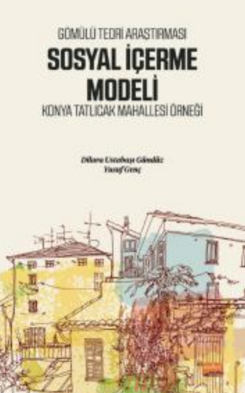 Gömülü Teori Araştırması Sosyal İçerme Modeli - Konya Tatlıcak Mahallesi Örneği