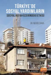 Türkiye’de Sosyal Yardımların Sosyal Refah Üzerindeki Etkisi
