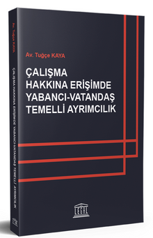 Çalışma Hakkına Erişimde Yabancı - Vatandaş Temelli Ayrımcılık