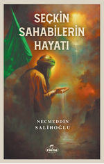 Seçkin Sahabilerin Hayatı
