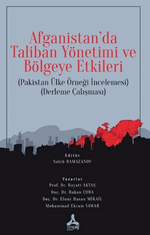 Afganistan'da Taliban Yönetimi ve Bölgeye Etkileri (Pakistan Ülke Örneği İncelemesi) (Derleme Çalışması)